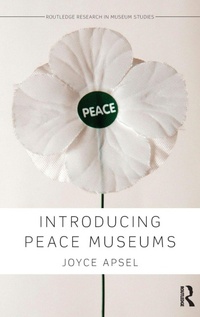 Enlarge image Cover: Introducing Peace Museums - Routledge