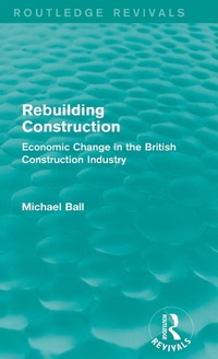 Enlarge image Cover: Rebuilding Construction (Routledge Revivals) - Routledge