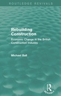 Cover: Rebuilding Construction (Routledge Revivals) - Routledge