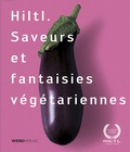 Cover: Hiltl. Saveurs et fantaisies v&eacute;g&eacute;tariennes - Weber Verlag AG