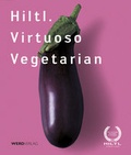 Cover: Hiltl. Virtuoso Vegetarian - Weber Verlag AG