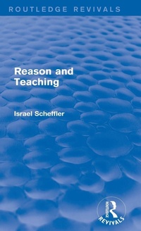 Enlarge image Cover: Reason and Teaching (Routledge Revivals) - Routledge