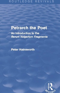Enlarge image Cover: Petrarch the Poet (Routledge Revivals) - Routledge
