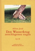 Cover: Den Wasserkrug zerschlagen tragen - Bibliothek der Provinz