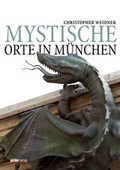 Cover: Mystische Orte in M&uuml;nchen - Pichler Verlag in Verlagsgruppe Styria GmbH & Co. KG