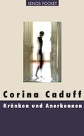 Cover: Kr&auml;nken und Anerkennen - Lenos Verlag