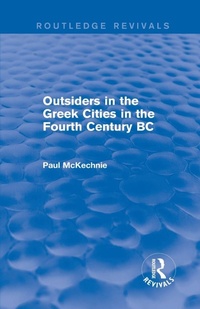 Enlarge image Cover: Outsiders in the Greek Cities in the Fourth Century BC (Routledge Revivals) - Routledge