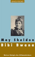 Cover: Bibi Bwana. Weisse K&ouml;nigin des Kilimandscharo - Lenos Verlag
