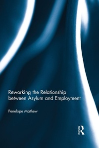 Abbildung von: Reworking the Relationship between Asylum and Employment - Routledge