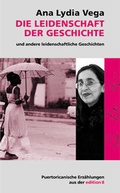 Cover: Die Leidenschaft der Geschichte und andere leidenschaftliche Geschichten - Edition 8