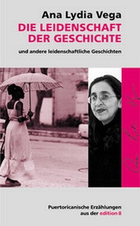 Bild vergrößern Bild: Die Leidenschaft der Geschichte und andere leidenschaftliche Geschichten - Edition 8