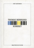 Cover: Josef Linschinger - Thomas Bernhard konkret - Bibliothek der Provinz