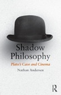 Bild: Shadow Philosophy: Plato's Cave and Cinema - Routledge