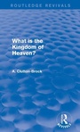 Cover: What is the Kingdom of Heaven? (Routledge Revivals) - Routledge