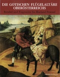 Cover: Die gotischen Fl&uuml;gelalt&auml;re Ober&ouml;sterreichs / Retabel und Fragmente bis Rueland Frueauf - Bibliothek der Provinz