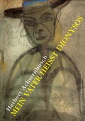 Cover: Gesamtausgabe / Mein Vater hei&szlig;t Dionysos - Bibliothek der Provinz