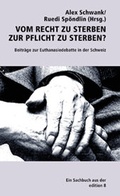Cover: Vom Recht zu sterben zur Pflicht zu sterben? - Edition 8
