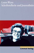 Cover: Laure Wyss: Schriftstellerin und Journalistin - Limmat