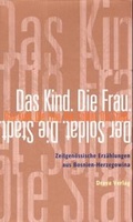 Cover: Das Kind. Die Frau. Der Soldat. Die Stadt. - Drava