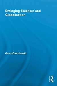 Enlarge image Cover: Emerging Teachers and Globalisation - Routledge