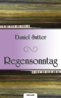 Cover: Regensonntag - novum Verlag