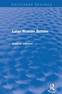Cover: Later Roman Britain (Routledge Revivals) - Routledge