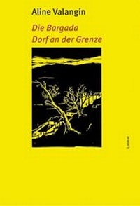 Abbildung von: Die Bargada / Dorf an der Grenze - Limmat