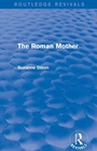 Cover: The Roman Mother (Routledge Revivals) - Routledge