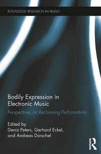 Enlarge image Cover: Bodily Expression in Electronic Music - Routledge