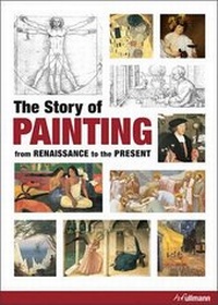 Enlarge image Cover: Story of Painting: From the Renaissance to the Present - Ullmann Publishing