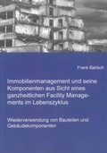 Cover: Immobilienmanagement und seine Komponenten aus Sicht eines ganzheitlichen Facility Managements im Lebenszyklus - Shaker
