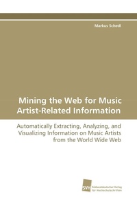 Enlarge image Cover: Mining the Web for Music Artist-Related Information - Südwestdeutscher Verlag für Hochschulschriften