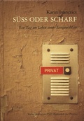 Cover: S&uuml;ss oder scharf - Bibliothek der Provinz