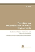 Cover: Techniken zur Datenreduktion in Virtual Environments - S&uuml;dwestdeutscher Verlag f&uuml;r Hochschulschriften