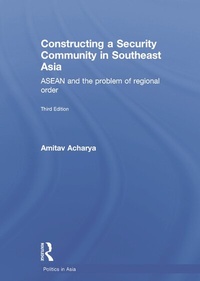Enlarge image Cover: Constructing a Security Community in Southeast Asia - Routledge