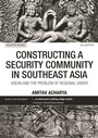Cover: Constructing a Security Community in Southeast Asia - Routledge