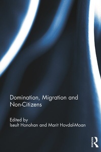 Abbildung von: Domination, Migration and Non-Citizens - Routledge