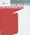 Cover: Vom Tafelbild zum Wandobjekt. Zum Sammlungsbestand des Museum der Moderne Salzburg / Vom Tafelbild zum Wandobjekt. Zum Sammlungsbestand des Museum der Moderne Salzburg - Bibliothek der Provinz