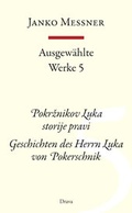 Cover: Ausgew&auml;hlte Werke 5 - Pokrznikov Luka storije pravi / Geschichten des Herrn Luka von Pokerschnik - Drava
