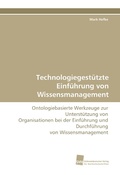 Cover: Technologiegest&uuml;tzte Einf&uuml;hrung von Wissensmanagement - S&uuml;dwestdeutscher Verlag f&uuml;r Hochschulschriften AG  Co. KG