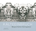 Cover: Margret Kohler-Heilingsetzer - K&auml;lteeinbruch - Bibliothek der Provinz
