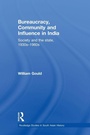 Cover: Bureaucracy, Community and Influence in India - Routledge