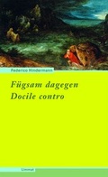 Cover: F&uuml;gsam dagegen/Docile contro - Limmat
