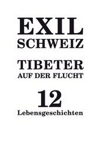 Abbildung von: Exil Schweiz Tibeter auf der Flucht - Limmat