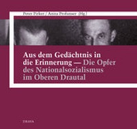 Enlarge image Cover: Aus dem Gedächtnis in die Erinnerung - Die Opfer des Nationalsozialismus im Oberen Drautal - Drava