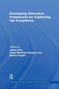 Cover: Developing Alternative Frameworks for Explaining Tax Compliance - Routledge