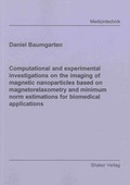 Cover: Computational and experimental investigations on the imaging of magnetic nanoparticles based on magnetorelaxometry and minimum norm estimations for biomedical applications - Shaker