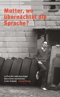 Cover: Mutter, wo &uuml;bernachtet die Sprache? - Limmat