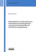 Cover: Einflussfaktoren auf die elektrische Feldverteilung in Isoliersystemen mit polymeren Isolierstoffen bei Gleichspannungsbelastung - Shaker