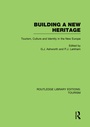 Cover: Building A New Heritage (RLE Tourism) - Routledge